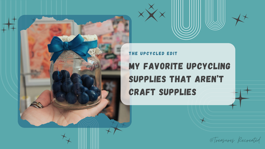 My Favorite Upcycling Supplies That Aren’t Actually Craft Supplies